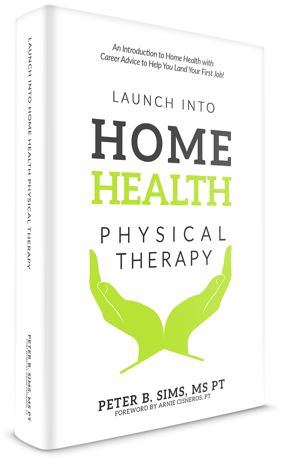 Launch into Home Health Physical Therapy by Peter B. Sims